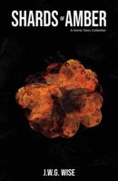 Shards of Amber: A Horror Story Collection 0960130500 Book Cover