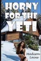 Horny for the Yeti (Monster Erotica) B0CVSK2M8K Book Cover