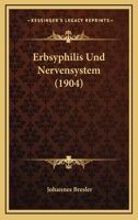 Erbsyphilis Und Nervensystem (Classic Reprint) 1145201067 Book Cover
