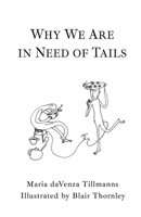 Why We Are in Need of Tails 177180372X Book Cover