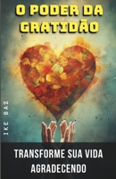 O Poder da Gratidão: Transforme sua Vida Agradecendo (Portuguese Edition) B0CL7V65SK Book Cover