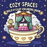 Bold & Easy Cozy Spaces Coloring Book: Charming and Comfy Designs for Stress Relief Coloring for Adults and Teens (Bold & Easy Stress Relief Coloring Books) 1834120136 Book Cover
