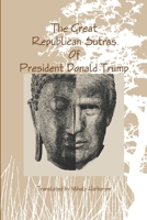 The Great Republican Sutras Of President Donald Trump 1678168327 Book Cover