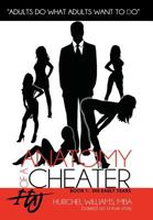 Anatomy of a Cheater: Book 1: The Early Years 1477254048 Book Cover