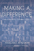 Making a Difference: Eleven Inspiring Difference Makers B0GSCDFMTX Book Cover