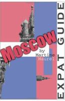 Expat guide: Moscow 1581127758 Book Cover