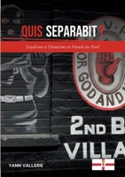 Quis Separabit ?: Loyalisme et Unionisme en Irlande du Nord (French Edition) 2322637548 Book Cover
