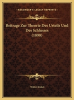 Beitrage Zur Theorie Des Urteils Und Des Schlusses (1898) 1149625384 Book Cover