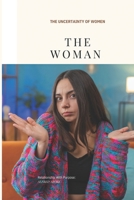 The Uncertainty Of Women: The Woman | self awareness and personal growth women, psychology self help book for women, modern women struggles B0H25X9CS1 Book Cover