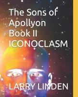 The Sons of Apollyon Book II ICONOCLASM B09W4M7RHW Book Cover