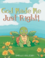 God Made Me Just Right! B0GYG7NW9M Book Cover