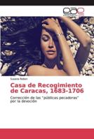 Casa de Recogimiento de Caracas, 1683-1706 6139075947 Book Cover