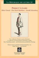 Pierrot Lunaire: Albert Giraud, Otto Erich Hartleben, Arnold Schoenberg : Une Collection D'Etudes Musico-Litteraires : A Collection of Musicological and ... (Republique Des Lettres (Louvain, Belgium)) 9042914556 Book Cover