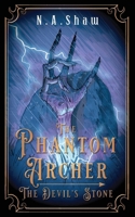The Phantom Archer - The Devil's Stone (The Phantom Archer series) 1739598849 Book Cover