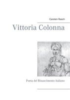 Vittoria Colonna: Poeta del Rinascimento italiano 3746063485 Book Cover