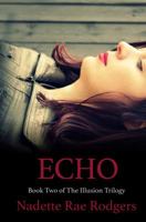 Echo (The Illusion Trilogy Book 2) 0692909788 Book Cover