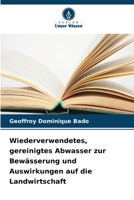 Wiederverwendetes, gereinigtes Abwasser zur Bewässerung und Auswirkungen auf die Landwirtschaft (German Edition) 6630024168 Book Cover