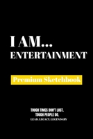 I Am Entertainment: Premium Blank Sketchbook 1690473258 Book Cover