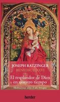 El resplandor de Dios en nuestro tiempo: Meditaciones sobre el año litúrgico (Spanish Edition) 8425451124 Book Cover