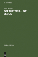 On the Trial of Jesus (Studia Judaica (Walter De Gruyter & Co.), Bd. 1.) 3110022834 Book Cover