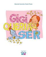 Gigi Queria Ser 1494446561 Book Cover
