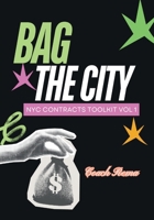 Bag The City: NYC Contracts Toolkit Vol. 1: Your Roadmap to Becoming a Fundable, Contract-Ready Business in the City of New York B0GBM7D26F Book Cover