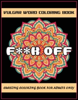 Vulgar Word Coloring Book: Cursing Coloring Book for Adults only B08BDZ5NSH Book Cover