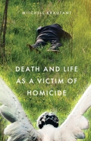 Death and Life as a Victim of Homicide 1952740134 Book Cover