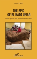The Epic Of El Hadj Umar: Vibrant African Oral Narratives from Gambia (French Edition) 2336458470 Book Cover