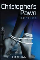 Christopher's Pawn - Refined: Christopher's Pawn - Refined 1545387923 Book Cover