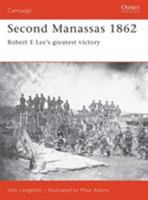 Second Manassas 1862: Robert E Lee's greatest victory (Campaign) 184176230X Book Cover