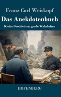 Das Anekdotenbuch: Kleine Geschichten, große Wahrheiten (German Edition) 3743755645 Book Cover