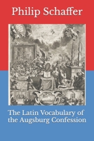 The Latin Vocabulary of the Augsburg Confession B0BKRZV3P1 Book Cover