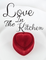 Love In The Kitchen: Food Journal for 120 Recipes 1712550829 Book Cover