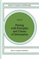 Parsing with Principles and Classes of Information 0792341031 Book Cover