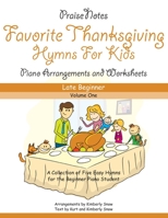 Favorite Hymns for Thanksgiving (Volume 1): A Collection of Five Easy Hymns for the Late Beginner Piano Student 1723824364 Book Cover