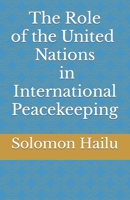THE United Nation's Role in International Peacekeeping B09HJ1XS9S Book Cover