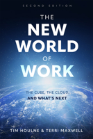 The New World of Work Second Edition: The Cube, the Cloud and What's Next 1642258318 Book Cover