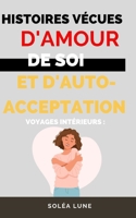 Voyages Intérieurs: Histoires Vécues d'Amour de Soi et d'Auto-Acceptation B0CK3PWJXP Book Cover