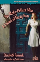 The Make-Believe Man / A Friend of Mary Rose 1951473671 Book Cover