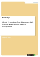 Global Expansion of the Discounter Lidl. Strategic International Business Management 3346338355 Book Cover