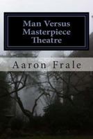 Man Versus Masterpiece Theatre 1475083319 Book Cover