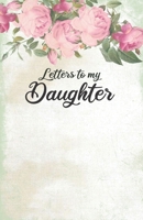 Letters to My Daughter: A Vintage Shabby Chic Keepsake Journal 1674812116 Book Cover