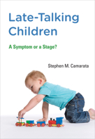 Late-Talking Children: A Symptom or a Stage? 0262528363 Book Cover