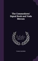 The Commodores' Signal Book and Vade Mecum 1104485567 Book Cover