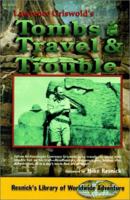 Tombs, Travel, and Trouble (Resnick Library of Worldwide Adventure) 1570900434 Book Cover