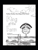 Turkey Durkey Doo King of the Farm! B08YML2VVL Book Cover