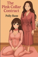 The Pink Collar Contract: A Femdom MDLG Story of Diaper Humiliation, Obedience Training, and Soft Control (Collared & Kept: A BDSM Smut Series) B0FHG18522 Book Cover