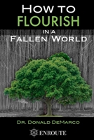 How to Flourish in a Fallen World 1950108651 Book Cover