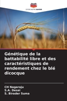 Génétique de la battabilité libre et des caractéristiques de rendement chez le blé dicocque (French Edition) 6209552102 Book Cover